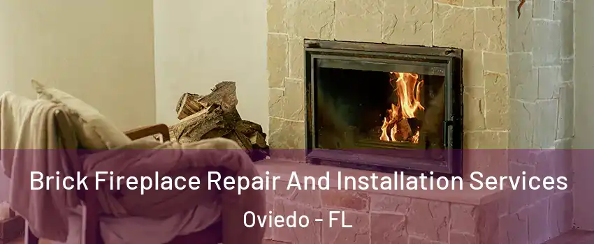  Brick Fireplace Repair And Installation Services Oviedo - FL