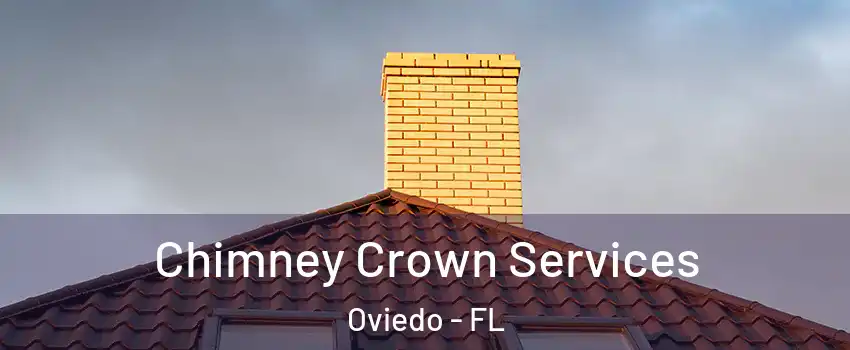 Chimney Crown Services Oviedo - FL
