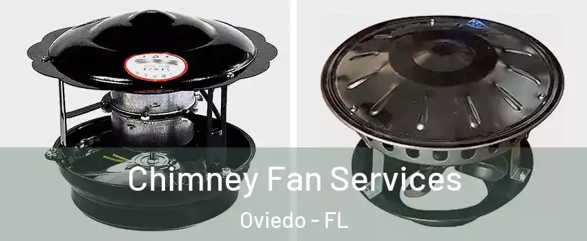  Chimney Fan Services Oviedo - FL