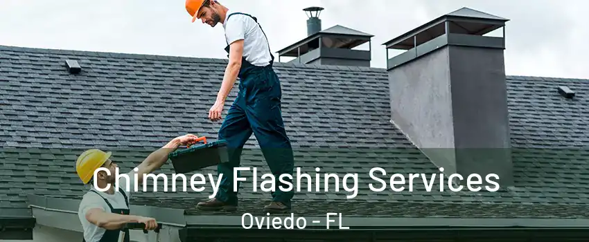 Chimney Flashing Services Oviedo - FL