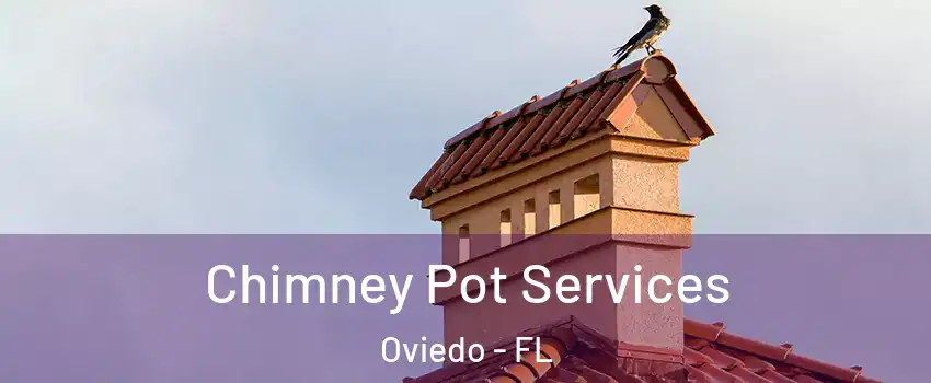  Chimney Pot Services Oviedo - FL