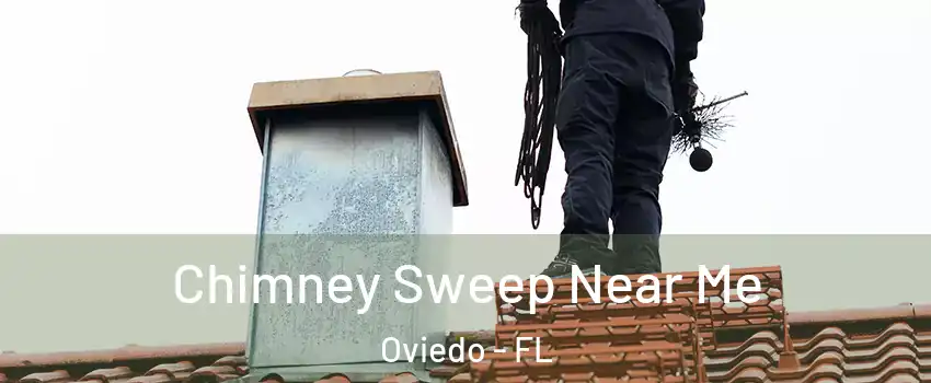  Chimney Sweep Near Me Oviedo - FL