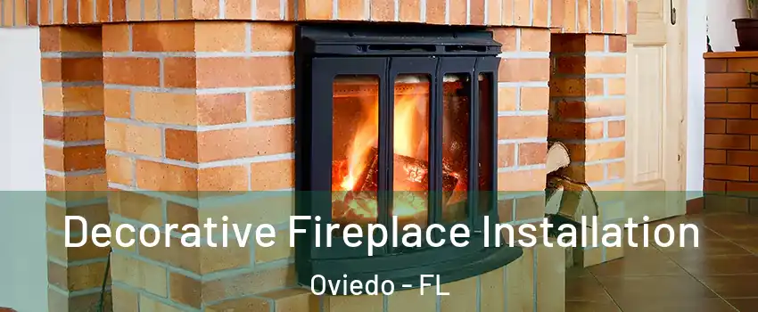  Decorative Fireplace Installation Oviedo - FL