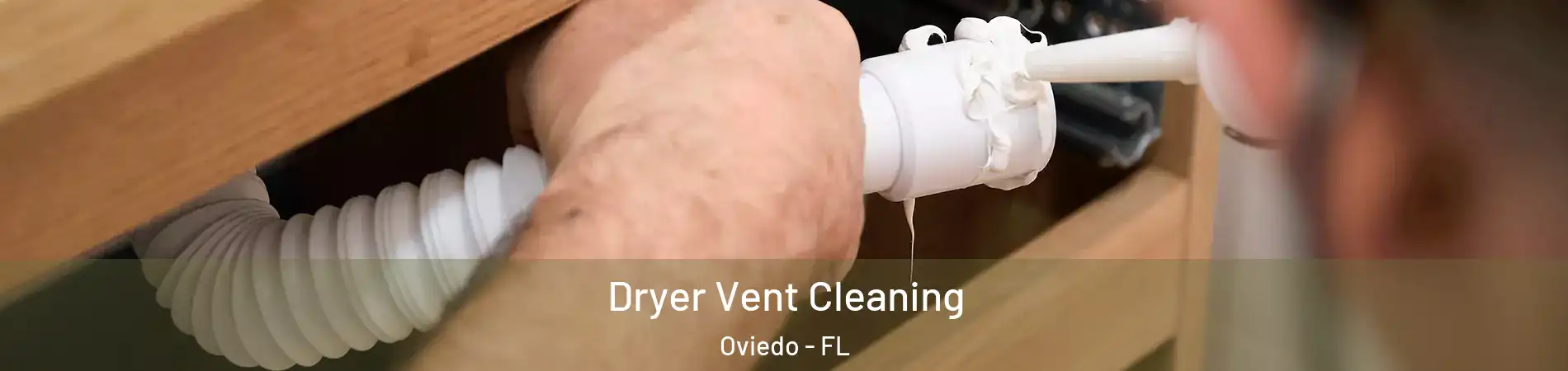  Dryer Vent Cleaning Oviedo - FL