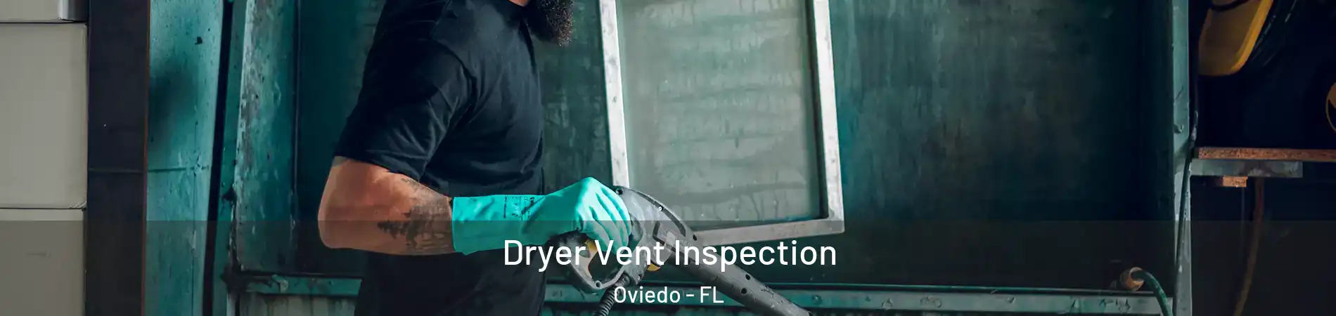  Dryer Vent Inspection Oviedo - FL