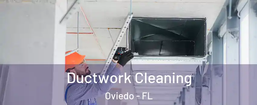  Ductwork Cleaning Oviedo - FL