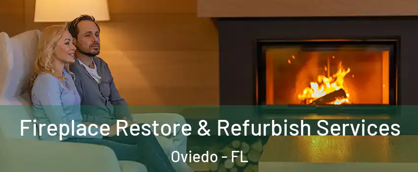  Fireplace Restore & Refurbish Services Oviedo - FL