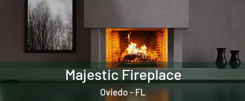  Majestic Fireplace Oviedo - FL
