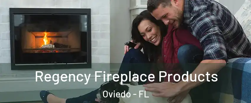  Regency Fireplace Products Oviedo - FL