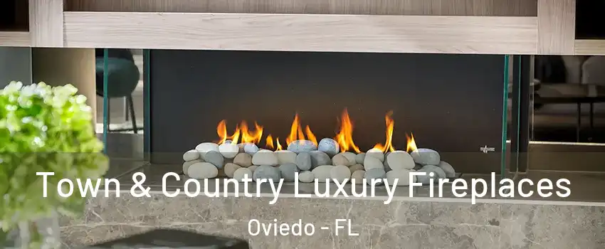  Town & Country Luxury Fireplaces Oviedo - FL