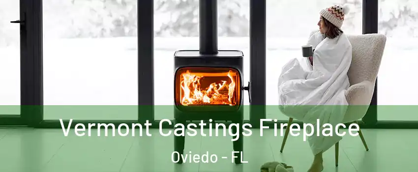  Vermont Castings Fireplace Oviedo - FL