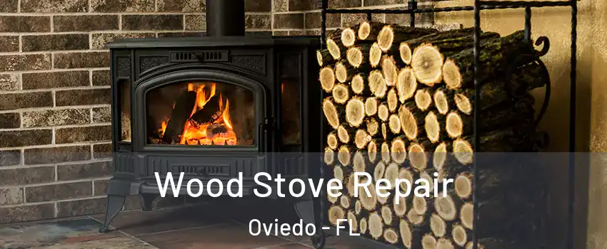  Wood Stove Repair Oviedo - FL